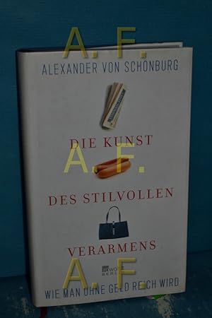 Bild des Verkufers fr Die Kunst des stilvollen Verarmens : wie man ohne Geld reich wird zum Verkauf von Antiquarische Fundgrube e.U.