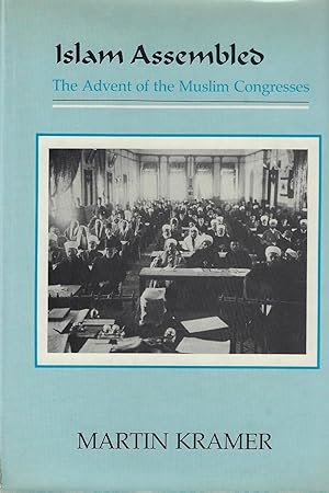 Islam Assembled: The Advent of the Muslim Congresses