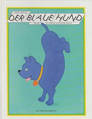 Der blaue Hund / Bilder zu Versen von Peter Hacks. Anne Heseler / Ein Insel-Bilderbuch