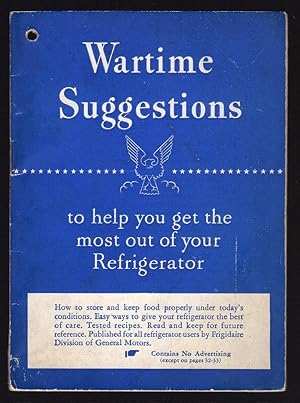 Seller image for WARTIME SUGGESTIONS TO HELP YOU GET THE MOST OUT OF YOUR REFRIGERATOR for sale by Champ & Mabel Collectibles