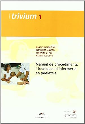 Imagen del vendedor de Manual de procediments i tcniques d'infermeria en pediatria (TRIVIUM 1) a la venta por Imosver