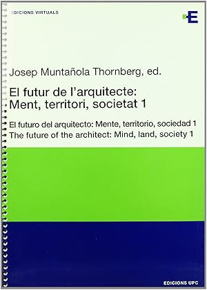 Imagen del vendedor de El futur de l arquitecte: Ment, territori, societat 1. Kra a la venta por Imosver