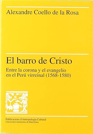 Imagen del vendedor de El barro de Cristo: entre la corona y el Evangelio en el Per a la venta por Imosver