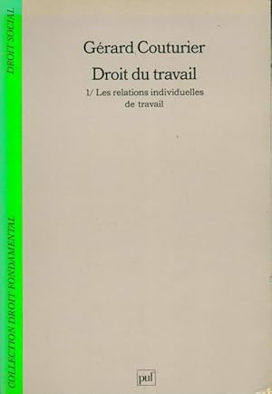 Droit du travail Tome I : Relations individuelles - G?rard Couturier