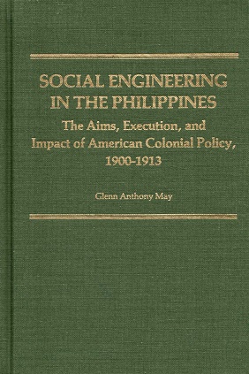 Bild des Verkufers fr Social engineering in the Philippines. The aims, execution, and impact of American colonial policy, 1900-1913 zum Verkauf von Antiquariaat van Starkenburg