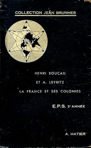 Géographie 3ème année : La France et ses colonies - H. Boucau