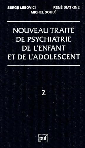 Nouveau trait? de psychiatrie de l'enfant et de l'adolescent Tome II - Serge Lebovici