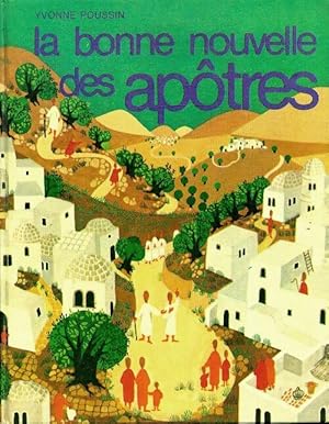 Bild des Verkufers fr La bonne nouvelle des ap?tres - Yvonne Poussin zum Verkauf von Book Hmisphres