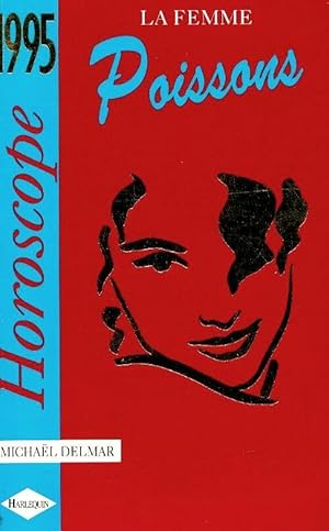 Image du vendeur pour Poissons horoscope de la femme 1995 - Micha?l Delmar mis en vente par Book Hmisphres