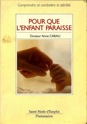 Imagen del vendedor de Pour que l'enfant paraisse - Anne Cabau a la venta por Book Hmisphres