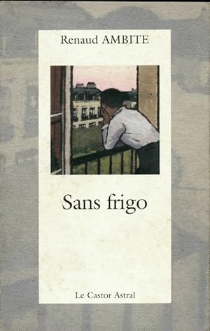 Bild des Verkufers fr Sans frigo - Renaud Ambite zum Verkauf von Book Hmisphres
