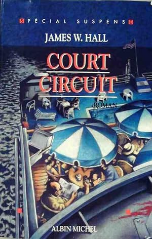 Seller image for Court-circuit - James W. Hall for sale by Book Hmisphres