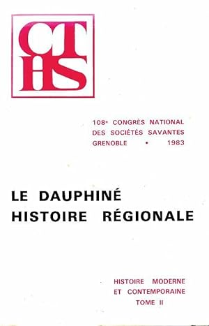 Histoire moderne et contemporaine Tome II : Le Dauphin , histoire r gionale - Collectif