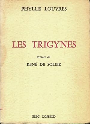 Image du vendeur pour Les trigynes - Phyllis Louvres mis en vente par Book Hmisphres