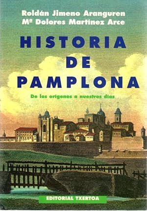 Imagen del vendedor de Historia de Pamplona. De los orgenes a nuestros das . a la venta por Librera Astarloa