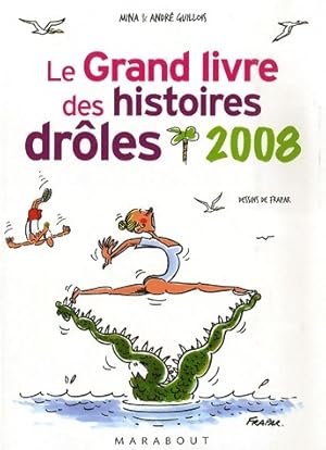 Le grand livre des histoires dr?les 2008 - Mina Guillois