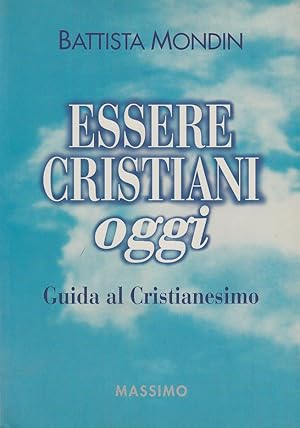 Bild des Verkufers fr Essere cristiani oggi. Guida al cristianesimo zum Verkauf von Arca dei libri di Lorenzo Casi