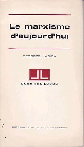 Bild des Verkufers fr Le marxisme d'aujourd'hui - Georges Labica zum Verkauf von Book Hmisphres