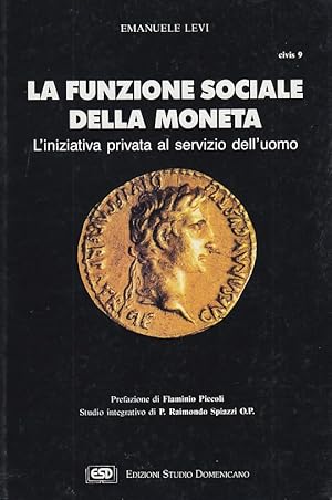 Bild des Verkufers fr La funzione sociale della moneta zum Verkauf von Arca dei libri di Lorenzo Casi