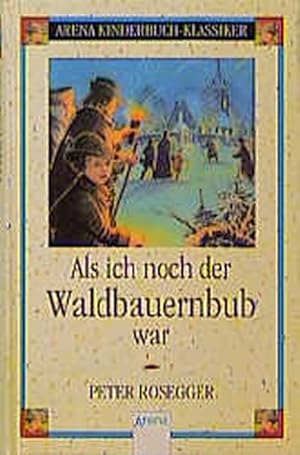 Image du vendeur pour Als ich noch der Waldbauernbub war: Arena Kinderbuch-Klassiker mis en vente par Gerald Wollermann