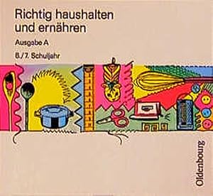 Imagen del vendedor de Richtig haushalten und ernhren, Ausgabe A, 6./7. Schuljahr a la venta por Versandantiquariat Felix Mcke