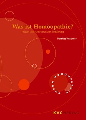 Seller image for Was ist Homopathie?: Fragen und Antworten zur Einfhrung (Forum Homopathie) for sale by Versandantiquariat Felix Mcke