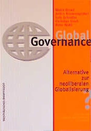 Imagen del vendedor de Global Governance: Alternative zur neoliberalen Globalisierung? a la venta por Versandantiquariat Felix Mcke