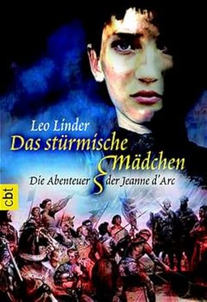 Imagen del vendedor de Das strmische Mdchen: Die Abenteuer der Jeanne d'Arc a la venta por Versandantiquariat Felix Mcke