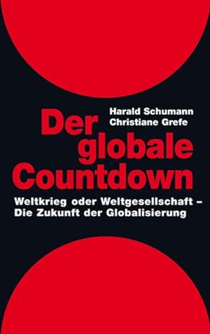 Bild des Verkufers fr Der globale Countdown, Gerechtigkeit oder Selbstzerstrung - Die Zukunft der Globalisierung zum Verkauf von Versandantiquariat Felix Mcke