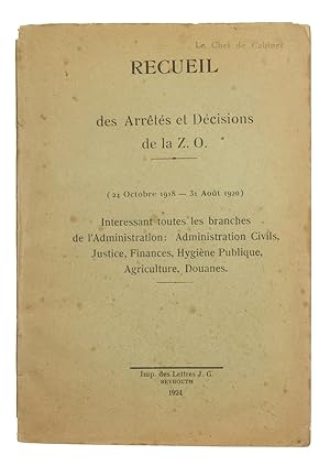 Recueil des Arrêtés et Décisions de la Z. O. (24 Octobre 1918 - 31 Août 1920). Interessant toutes...