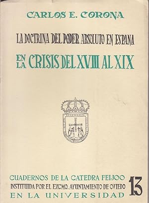 Seller image for LA DOCTRINA DEL PODER ABSOLUTO EN ESPAA EN LA CRISIS DEL XVIII AL XIX for sale by LIBRERIA ANTICUARIO BELLVER MADRID