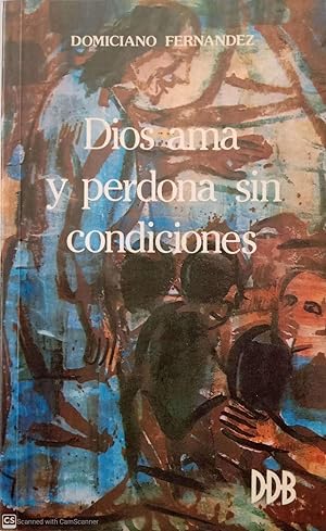 Seller image for Dios ama y perdona sin condiciones for sale by Llibres Capra