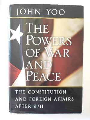 Image du vendeur pour The Powers of War and Peace: The Constitution and Foreign Affairs After 9/11 mis en vente par PsychoBabel & Skoob Books