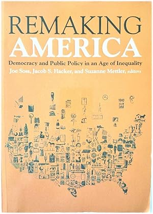 Bild des Verkufers fr Remaking America: Democracy and Public Policy in an Age of Inequality zum Verkauf von PsychoBabel & Skoob Books