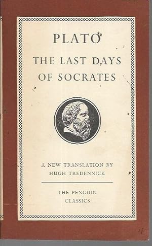 Seller image for The Last Days of Socrates: The Apology, Crito, Phaedo Penguin Classics L 37; 1st Printing: 1954) for sale by Bookfeathers, LLC