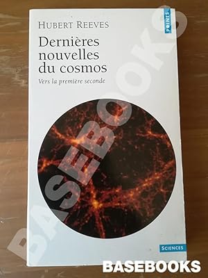 Dernières nouvelles du Cosmos. Vers la première seconde