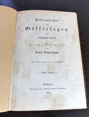 Volksmärchen und Göttersagen aus germanischer Vorzeit. Epische Dichtungen von Emil Engelmann. Mit...
