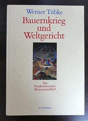 Bauernkrieg und Weltgericht. Das Frankenhausener Monumentalbild einer Wendezeit. - Vorgestellt vo...