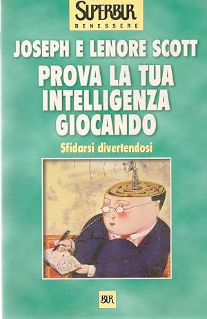 Seller image for PROVA LA TUA INTELLIGENZA GIOCANDO - JOSEPH e LENORE SCOTT for sale by Libreria Peterpan