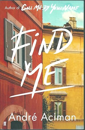 Imagen del vendedor de Find Me (sequel to "Call Me By Your Name") a la venta por Taipan Books