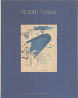 Robert Kabas: Dichte Verbindung (Wechselausstellung der O?sterreichischen Galerie Belvedere) (Ger...