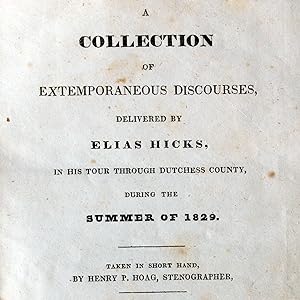 A collection of extemporaneous discourses, delivered by Elias Hicks, in his tour through Dutchess...