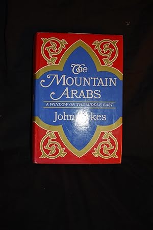 Seller image for The Mountain Arabs : A Window on the Middle East for sale by History Bound LLC
