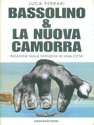 Bild des Verkufers fr Bassolino & la nuova camorra zum Verkauf von Librodifaccia