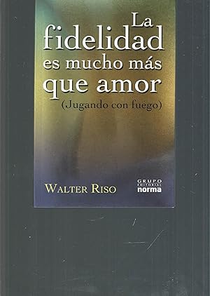 Seller image for LA Fidelidad Es Mucho Mas Que Amor for sale by iolibrocarmine