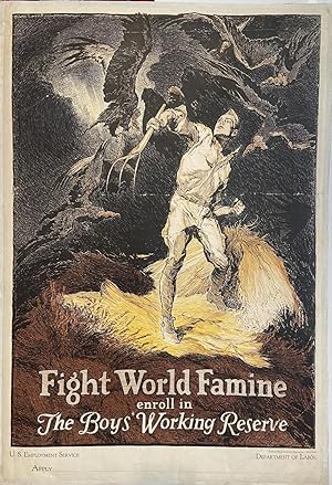 Fight World Famine; enroll in The Boys' Working Reserve