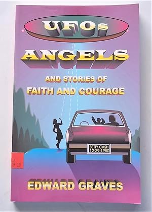 UFOs - Angels and Stories of Faith and Courage: Jon and Ginger's 50 Year Odyssey Uncovers New Fac...