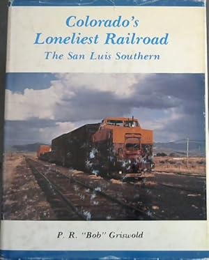 Imagen del vendedor de Colorado's Loneliest Railroad: The San Luis Southern a la venta por Chapter 1