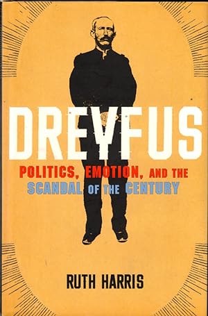 Seller image for Dreyfus: Politics, Emotion, and the Scandal of the Century for sale by Kenneth Mallory Bookseller ABAA