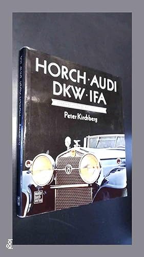 Horch - Audi - DKW - IFA : 80 jahre geschichte der auto's aus Zwickau